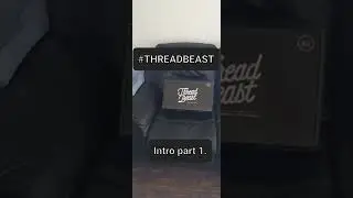 @ThreadBeast www.threadbeast.com un-boxing part 1.