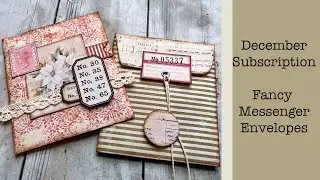 Fancy Messenger Envelopes! Easy and Fun Junk Journaling Ephemera, December Subscription Tutorial