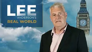 Lee Anderson's Real World | Friday 8th August