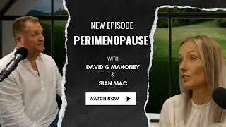 Perimenopause what is it ? how does it affect women?David G Mahoney speaks with Sian Mac