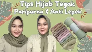 TIPS HIJAB TEGAK PARIPURNA DAN ANTI LEPEK