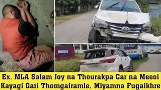 Ex. MLA Salam Joy na Thourakpa Car na Meeoi Kayagi Gari Thomgairamle, Miyamna Fugaikhre