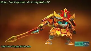 Các tuyệt chiêu trong Robo Trái Cây phần 4 | Fruity Robo IV - Phần 1