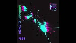 FP69 - World of Confusion #WorldOfConfusion #harddance    #tomorrowlandvibes  #newmusic  #foryou