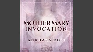 Mother Mary Invocation