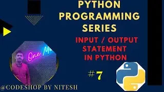 Input and Output Statements in Python || Print() and Input ( ) Function ||@Codeshop_By_Nitesh