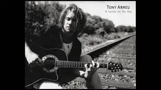 Tony Abreu - 'A Letter to the Sea'  (recorded at 20 years old)