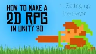 How to make a 2D RPG in Unity 3D - 1. Setting up the player