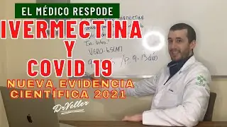 COVID 19 | IVERMECTINA y CORONAVIRUS EVIDENCIA ACTUAL 2021