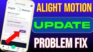 alight motion update problem | how to solve update problem in alight motion | alight motion