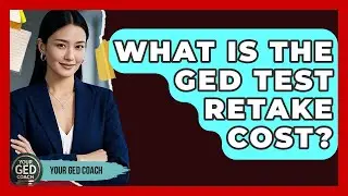 What Is The GED Test Retake Cost? - Your GED Coach