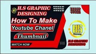 How_To_Make_Youtube_Chanel_Thumbnail_ H.S Graphic Designing