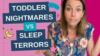 Toddler Nightmares vs. Night Terrors | Awesome Little Sleepers