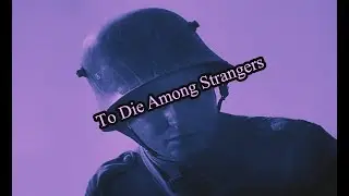 To Die Among Strangers