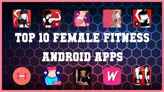 Top 10 Female Fitness Android App | Review