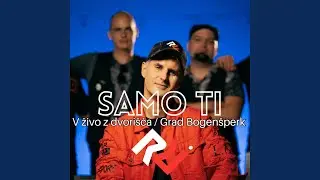 Samo ti (V živo z dvorišča, Grad Bogenšperk)