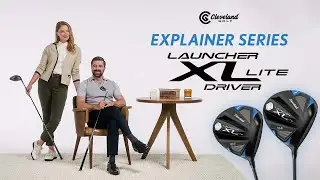 In Depth on Launcher XL Lite Drivers | Cleveland Golf