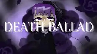 DEATH BALLAD - cosmosdystopia ft. uta utane/defoko
