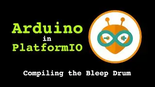 arduino in platformio : compiling & programming the bleep drum