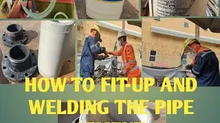 HOW TO FIT-UP &WELDING THE PIPE CEMENT