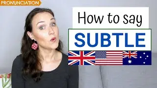 Как произносится SUBTLE на английском языке (британское, американское и австралийское произношение)