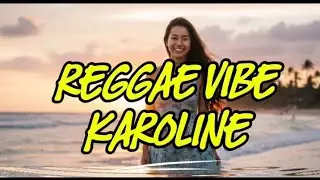 🌴Reggae Vibe - Karoline 🌴