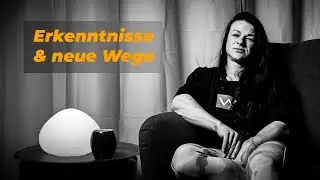 Erkenntnisse & neue Wege!