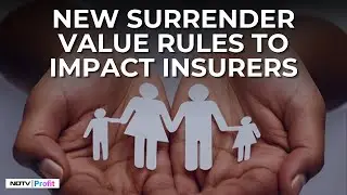 What Is Surrender Value & How Will IRDAI's New Rules Impact Insurers? I NDTV Profit
