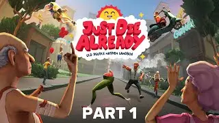 Just Die Already Part 1 - Crashing the Party