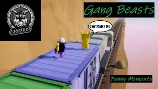 Don't Run On Trains!! - Gang Beasts (Mr K.Jester Vs ChopShop Gaming)