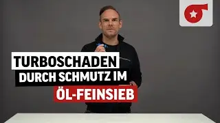 Turboschaden durch Schmutz im Feinsieb? |&nbsp;&Ouml;lfilter - Fluch & Segen!