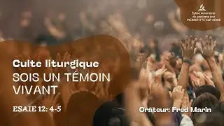 Culte liturgique - Sois un témoin vivant