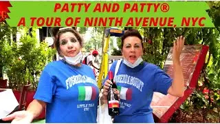 PATTY AND PATTY - A TOUR OF NINTH AVENUE, NYC