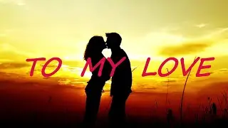 Happy Valentine's Day To My Love