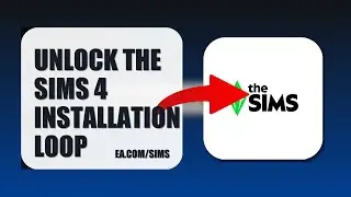 How To Unlock The Sims 4 Installation Loop 2025 (QUICK FIX) (2026)