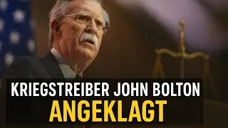 Kriegstreiber John Bolton Angeklagt
