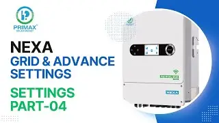 PRIMAX NEXA SERIES - SETTINGS PART-04 - GRID & ADV SETTINGS