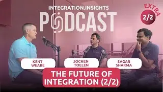 The future of integration with Kent Weare (2/2)