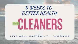 Planet Based Cleaners- 8 Weeks to Better Health with Live Well Naturally