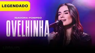 Isadora Pompeo - Ovelhinha - Legendado