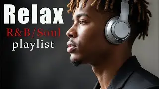 Relax & Unwind &ndash; Deep Soulful R&B with Smooth Night Beats