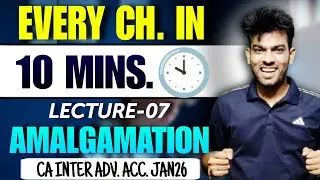 Amalgamation | COMPLETE Revision in 10 Mins🔥| CA Inter Jan26 sandeep sharma