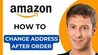 Как изменить адрес после заказа на Amazon