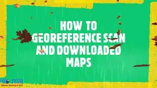 GEOREFERENCE SCAN OR DOWNLOADED MAP PART-1 || RASTER FILE ||
