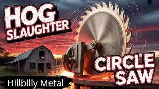 Hog Slaughter - Circle Saw (Audio) - Pigblood Revival | Hillbilly Metal