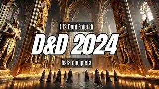 D&D 2024 I Nuovi Doni Epici Che Cambieranno Il Tuo Gioco!