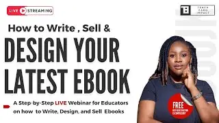 Live Webinar: How to Write , Create and Sell Your First Ebook