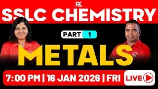 SSLC Chemistry - Metals | Part 1/2 | SSLC Public Exam 2026 | RK Nex