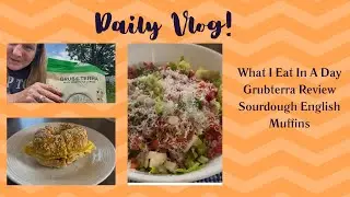 Spend The Day With Me - What I Eat, Grub Terra Review, English Muffins