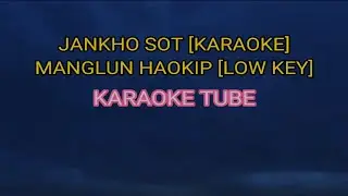 Jankho sot [Low Key] - Manglun Haokip [Karaoke] || EimiKaraokeTube